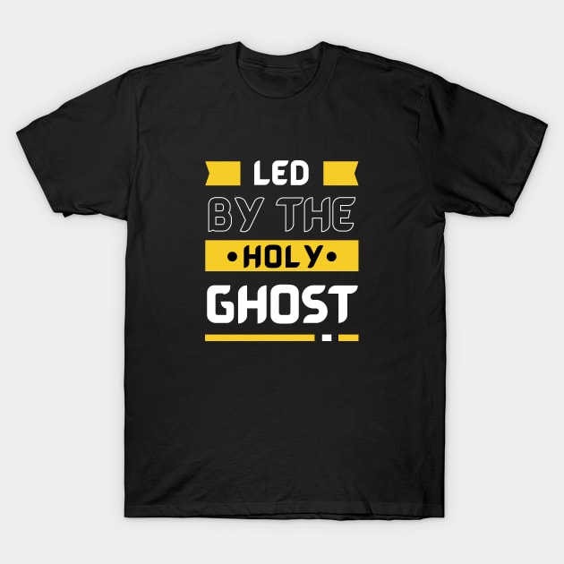 Led By The Holy Ghost | Christian Typography T-Shirt by All Things Gospel